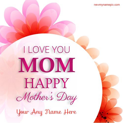 Write My Name On Happy Mother’s Day Images Editing